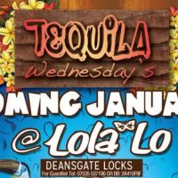 Tequila Wednesdays - 1st Birthday - 150 Free Ticks at Lola Lo